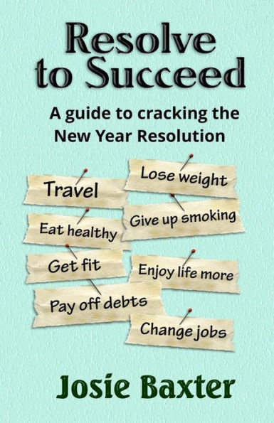 Resolve to Succeed: How to crack the New Year's Resolution