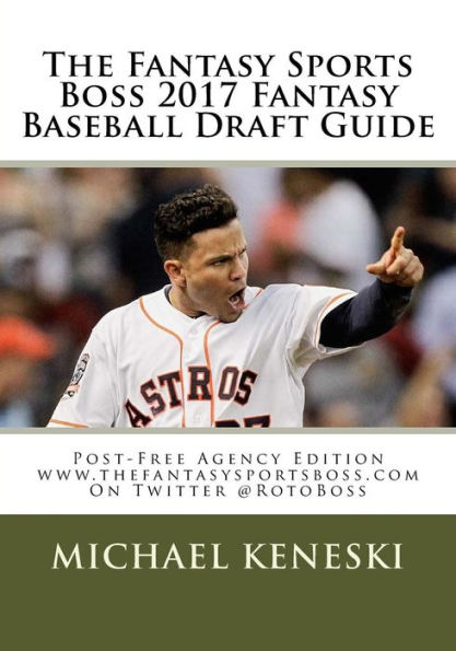 The Fantasy Sports Boss 2017 Fantasy Baseball Draft Guide: Post-Free Agency Edition