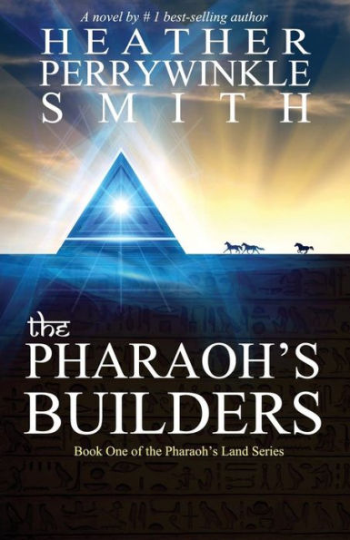 The Pharaoh's Builders: The Pharaoh's Land Series, Book One