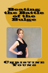 Title: Beating the Battle of the Bulge, Author: Christine Young