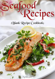Title: Seafood Recipes: Blank Recipe Journal Cookbook, Author: Blank Book Billionaire