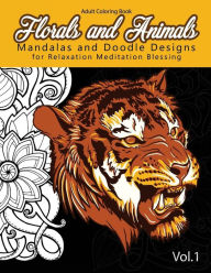 Title: Florals and Animals Mandalas and Doodle Designs: for relaxation Meditation blessing Stress Relieving Patterns (Mandala Coloring Book for Adults), Author: Mandala Coloring Book for Adults