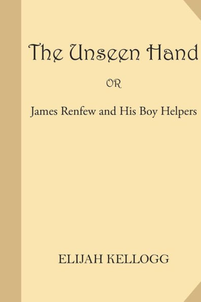 The Unseen Hand or James Renfew and His Boy Helpers
