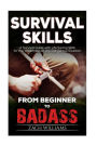 Survival Skills: A Guide with Life Saving Survival Skills for the Wilderness or any Dangerous Situation