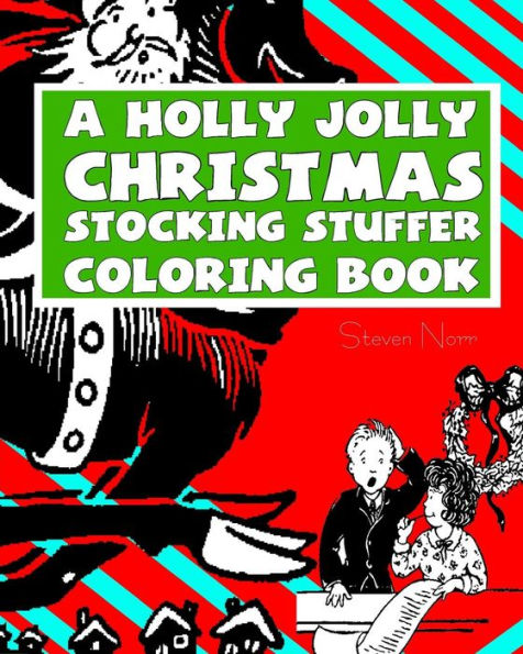 A Holly Jolly Christmas Stocking Stuffer Coloring Book
