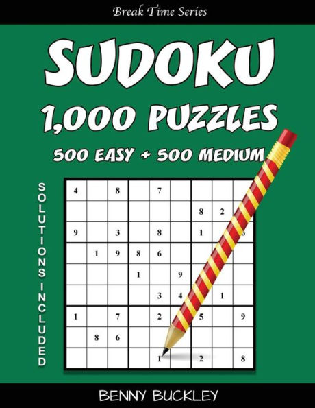 Sudoku Puzzle Book, 1,000 Puzzles, 500 Easy and 500 Medium, Solutions Included: A Break Time Series Book