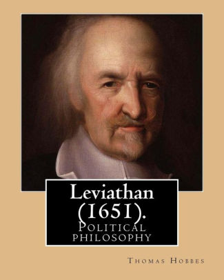 Leviathan 1651 By Thomas Hobbes Political Philosophy By Thomas Hobbes Paperback Barnes Noble