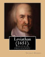 Leviathan (1651). By: Thomas Hobbes: Political philosophy