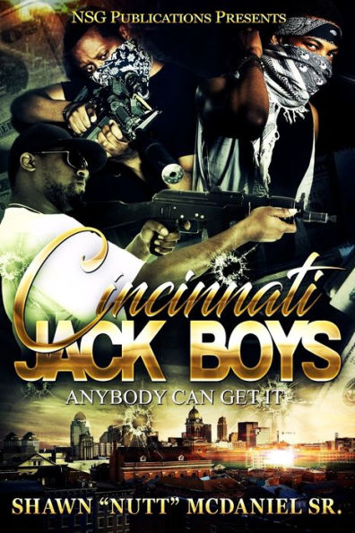 Cincinnati Jack Boy$: Anybody Can Get it-In and Out