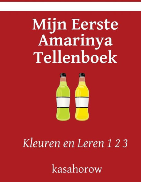 Mijn Eerste Amarinya Tellenboek: Kleuren en Leren 1 2 3