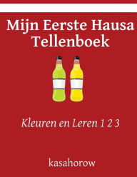 Title: Mijn Eerste Hausa Tellenboek: Kleuren en Leren 1 2 3, Author: Kasahorow