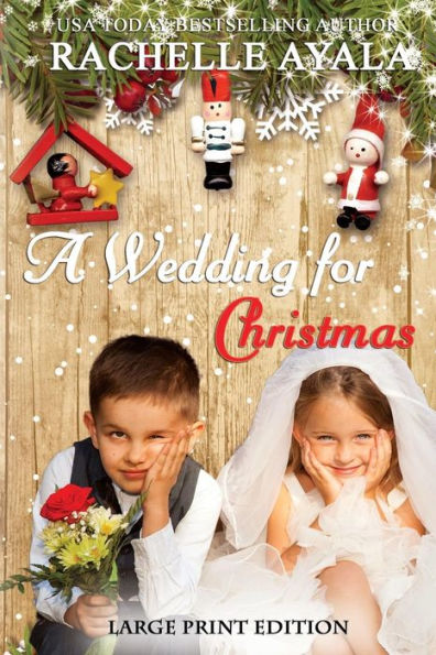 A Wedding for Christmas (Large Print Edition): A Holiday Romance