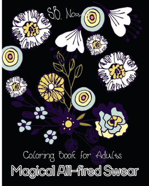 Magical All-Fired Swear: Coloring Book for Adults