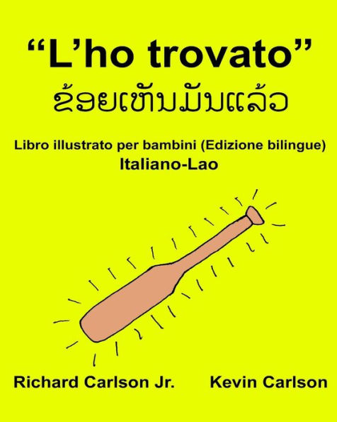 "L'ho trovato": Libro illustrato per bambini Italiano-Lao (Edizione bilingue)