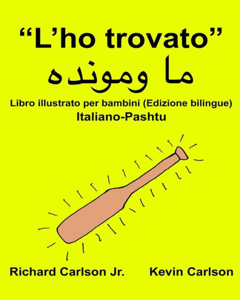 "L'ho trovato": Libro illustrato per bambini Italiano-Pashtu (Edizione bilingue)