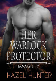 Title: Her Warlock Protector - Volume 1: A Paranormal Romance Series, Author: Hazel Hunter