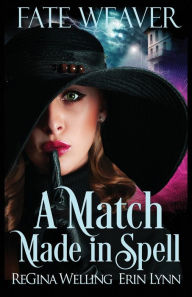 Title: A Match Made in Spell, Author: Erin Lynn