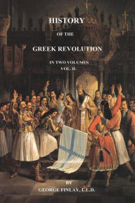 Title: History of the Greek Revolution: Volume 2, Author: George Finlay