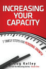 Increasing Your Capacity: 7 Timely Steps for Personal Growth