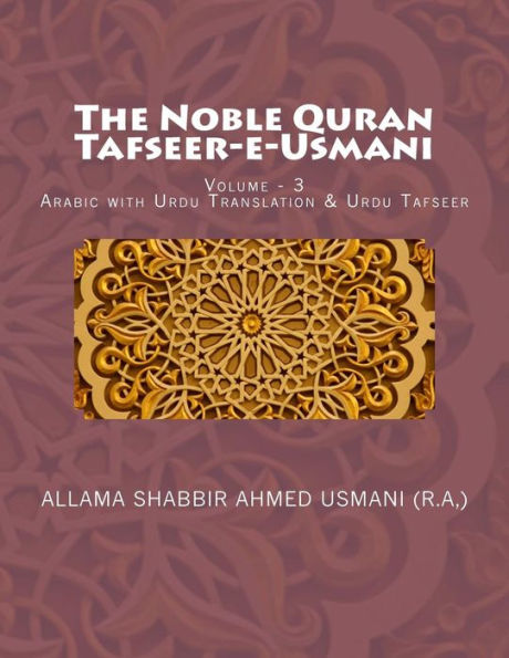 The Noble Quran - Tafseer-e-Usmani - Volume - 3: Arabic with Urdu Translation & Urdu Tafseer