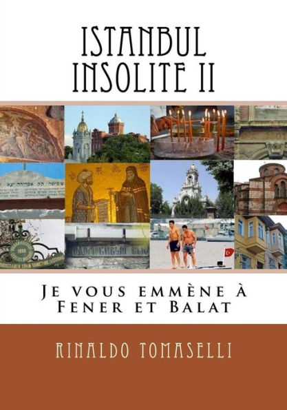 Istanbul Insolite II: Je vous emmï¿½ne ï¿½ Fener et Balat