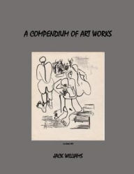 Title: A Compendium of Art Works, Author: Jack Williams