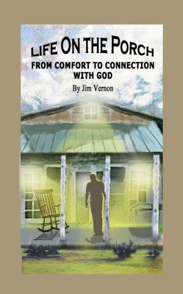 Life On The Porch: From Comfort to Connection with God
