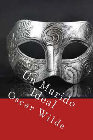 Title: Un Marido Ideal, Author: Oscar Wilde