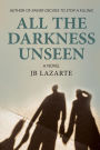 All The Unseen Darkness
