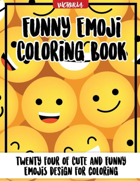 Funny Emoji Coloring Book: 24 of cute and funny emoji design for coloring