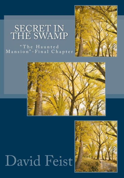 Secret in the Swamp: "The Haunted Mansion"-Final Chapter