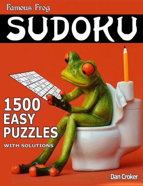 Famous Frog Sudoku 1,500 Easy Puzzles With Solutions: Gigantic Sudoku Puzzle Book With Only One Level Of Difficulty. No Wasted Puzzles. Great Gift For Sudoku Enthusiasts!