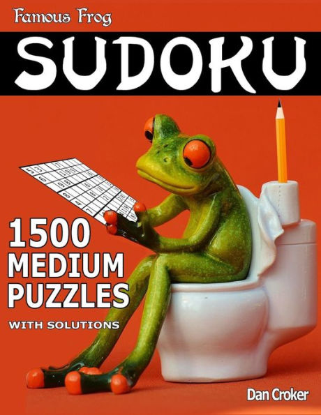 Famous Frog Sudoku 1,500 Medium Puzzles With Solutions: Gigantic Sudoku Puzzle Book With Only One Level Of Difficulty. No Wasted Puzzles. Great Gift For Sudoku Enthusiasts!