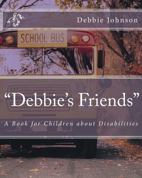 "Debbie's Friends": A Book for Children about Disabilities