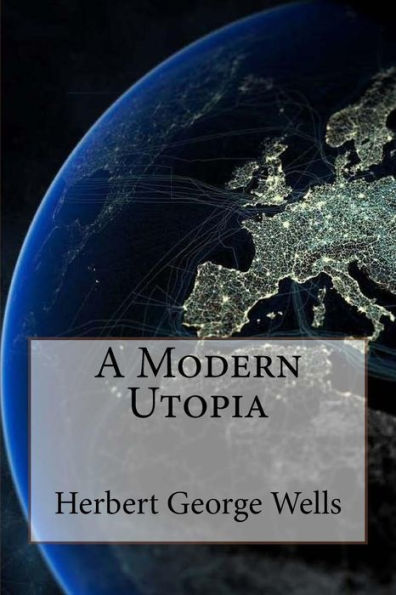 A Modern Utopia Herbert George Wells