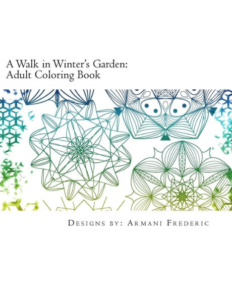 A Walk in Winter's Garden: Adult Coloring Book