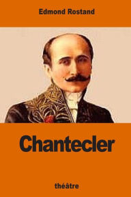 Title: Chantecler, Author: Edmond Rostand