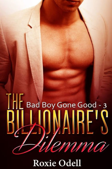 Billionaire's Dilemma - Part 3: Bad Boy Murdery mystery romance