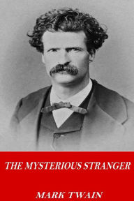 Title: The Mysterious Stranger, Author: Mark Twain