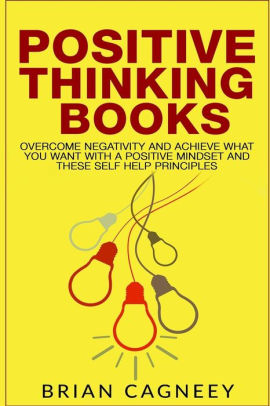 Positive Thinking Books: Overcome Negativity and Achieve What You Want ...