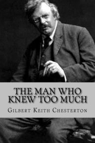 Title: The man who knew too much, Author: G. K. Chesterton