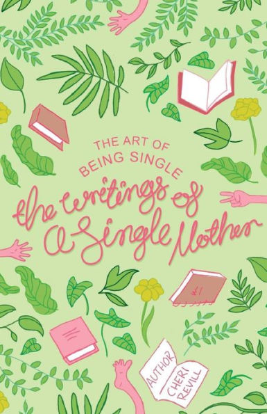 The Art of Being Single: The Writings of a Single Mother