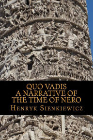 Title: Quo Vadis A narrative of the time of Nero, Author: Jeremiah Curtin