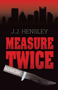 Title: Measure Twice, Author: J.J. Hensley