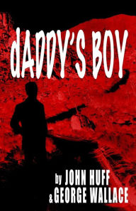 Title: dADDY'S BOY, Author: George Wallace