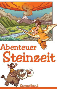 Title: Abenteuer Steinzeit, Author: Denis Geier