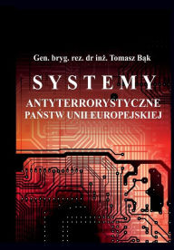 Title: Systemy antyterrorystyczne panstw Unii Europejskiej, Author: T. Bak