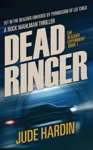 Title: Dead Ringer: The Jack Reacher Experiment Book 1, Author: Jude Hardin