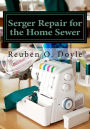 Serger Repair for the Home Sewer