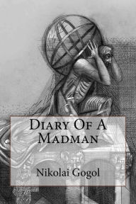 Title: Diary Of A Madman Nikolai Gogol, Author: Claud Field